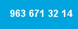963 671 32 14
